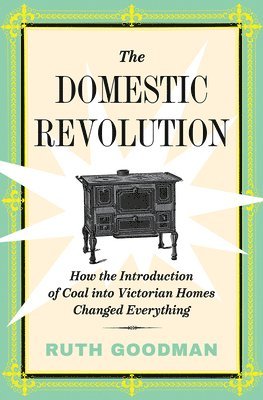 Ruth Goodman - Domestic Revolution, Inbunden. Tillgänglighet: Tillfälligt slut