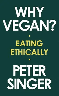 Peter Singer - Why Vegan? - Eating Ethically, Inbunden. Tillgänglighet: Lägg i varukorg