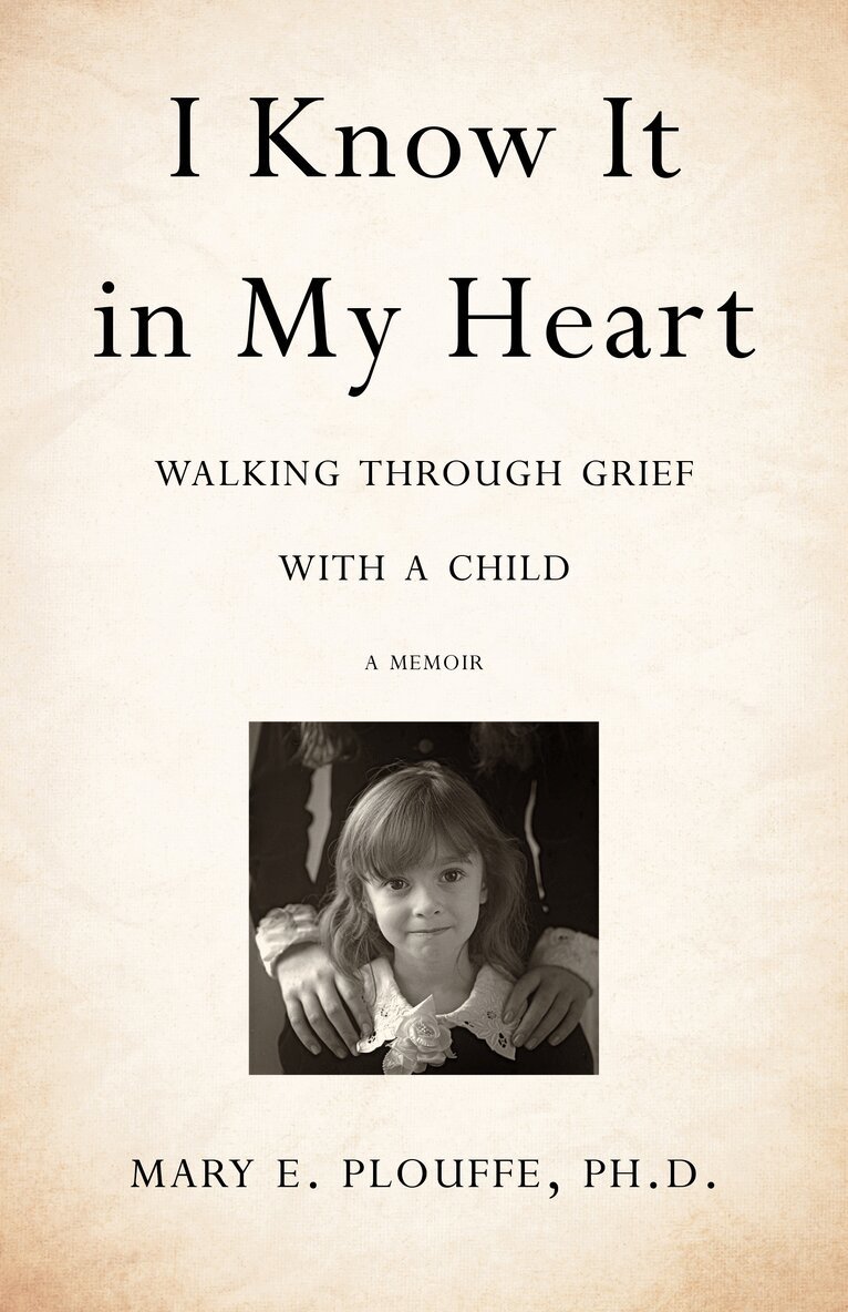 Mary E. Plouffe - I Know It in My Heart, Häftad