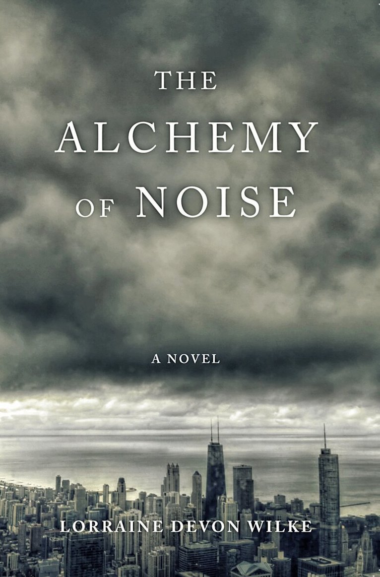 Lorraine Devon Wilke - Alchemy of Noise, Häftad
