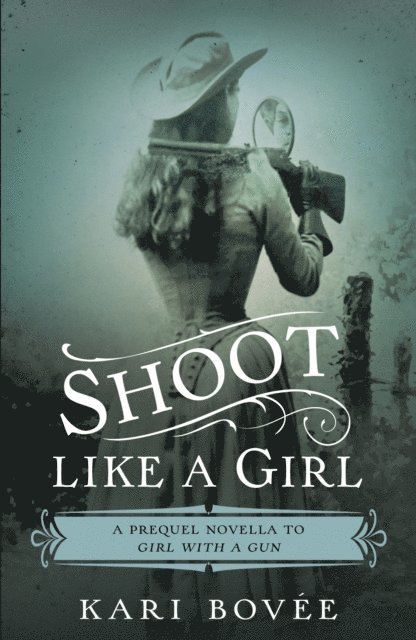 Kari Bovee - Shoot Like a Girl, E-bok
