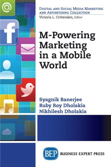 Nikhilesh Dholakia, Ruby Roy Dholakia, Syagnik Banerjee - M-Powering Marketing in a Mobile World, E-bok