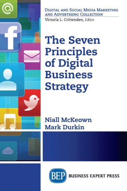 Mark Durkin, Niall McKeown - Seven Principles of Digital Business Strategy, E-bok