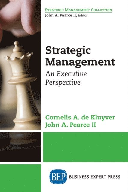 John A. Pearce, Cornelis A. de Kluyver - Strategic Management, E-bok