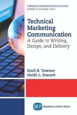 Emil B. Towner, Heidi L. Everett - Technical Marketing Communication, Häftad. Tillgänglighet: Lägg i varukorg