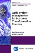 Agile Project Management for Business Transformation Success
