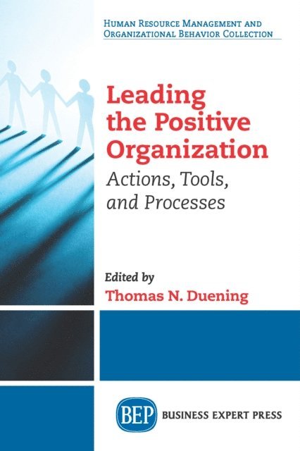 Thomas N. Duening - Leading The Positive Organization, E-bok