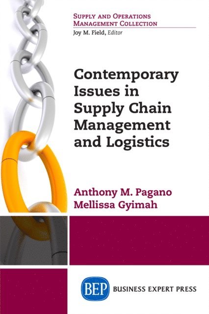 Mellissa Gyimah, Anthony M. Pagano - Contemporary Issues in Supply Chain Management and Logistics, E-bok
