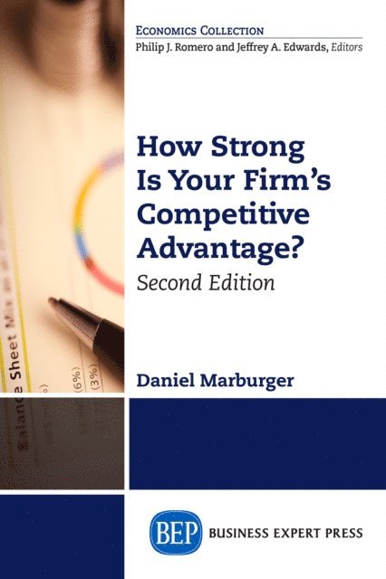 Daniel Marburger - How Strong Is Your Firm's Competitive Advantage, Second Edition, E-bok