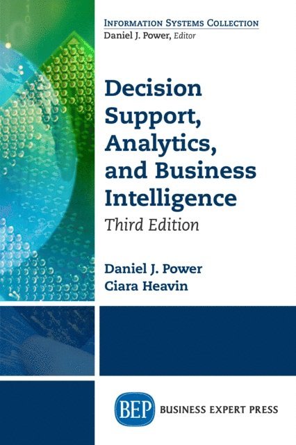 Ciara Heavin, Daniel J. Power - Decision Support, Analytics, and Business Intelligence, Third Edition, E-bok