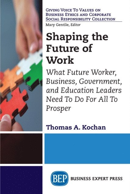 Thomas A. Kochan - Shaping the Future of Work, E-bok
