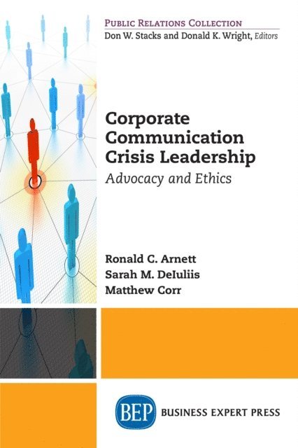 Matthew Corr, Sarah M. DeIuliis, Ronald C. Arnett - Corporate Communication Crisis Leadership, E-bok