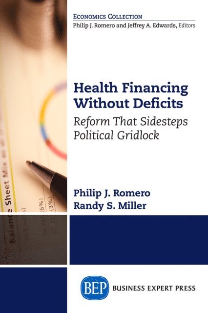 Randy S. Miller, Philip J. Romero - Health Financing Without Deficits, E-bok