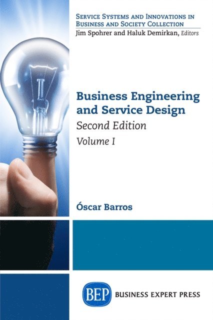 Oscar Barros - Business Engineering and Service Design, Second Edition, Volume I, E-bok