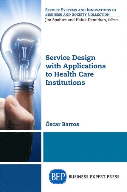 Oscar Barros - Service Design with Applications to Health Care Institutions, E-bok