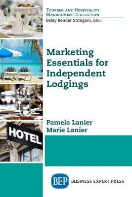 Pamela Lanier, Marie Lanier - Marketing Essentials for Independent Lodging, Häftad. Tillgänglighet: Lägg i varukorg