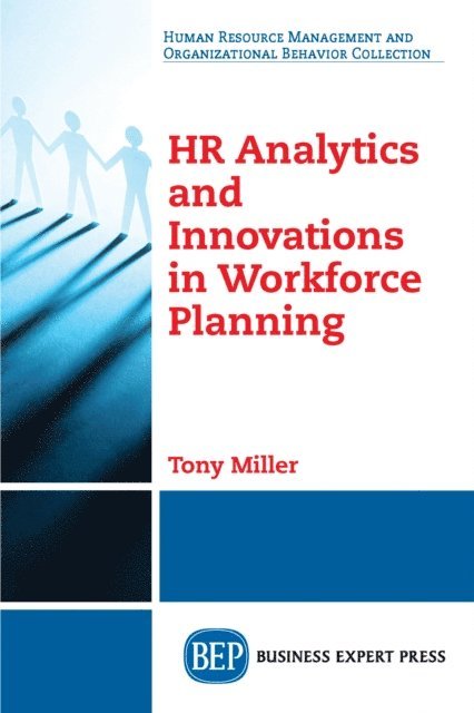 Tony Miller - HR Analytics and Innovations in Workforce Planning, E-bok