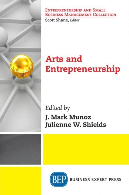 Julienne W. Shields, J. Mark Munoz - Arts and Entrepreneurship, E-bok
