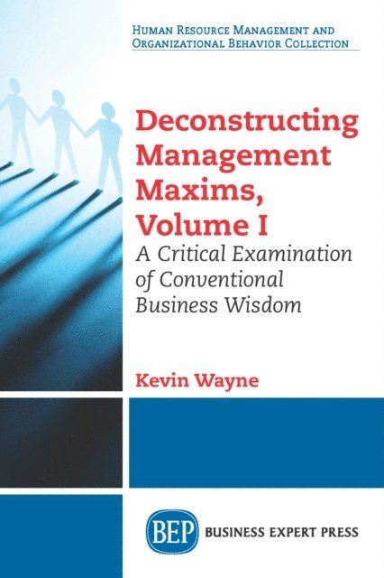 Kevin Wayne - Deconstructing Management Maxims, Volume I, E-bok