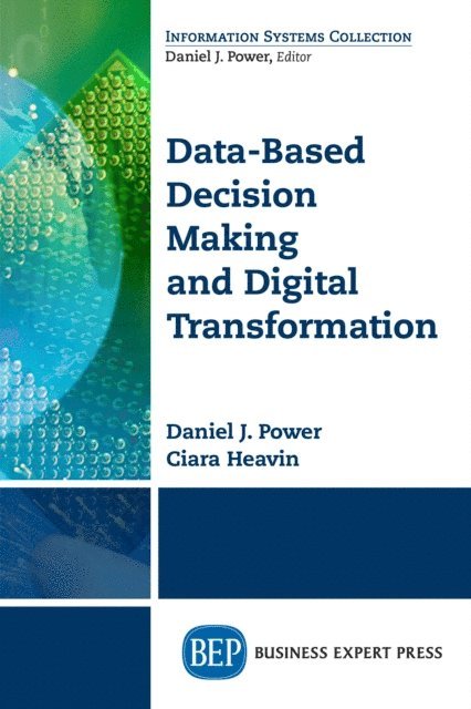 Ciara Heavin, Daniel J. Power - Data-Based Decision Making and Digital Transformation, E-bok
