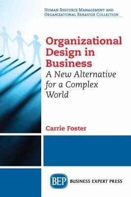 Carrie Foster - Organizational Design in Business, Häftad. Tillgänglighet: Lägg i varukorg
