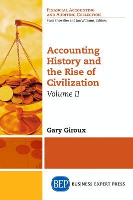 Gary Giroux - Accounting History and the Rise of Civilization, Volume II, Häftad. Tillgänglighet: Lägg i varukorg