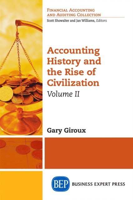 Gary Giroux - Accounting History and the Rise of Civilization, Volume II, E-bok. Tillgänglighet: Lägg i varukorg