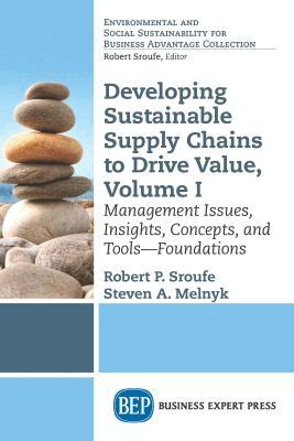 Robert P. Sroufe, Steven A. Melnyk - Developing Sustainable Supply Chains to Drive Value, Volume I, Häftad
