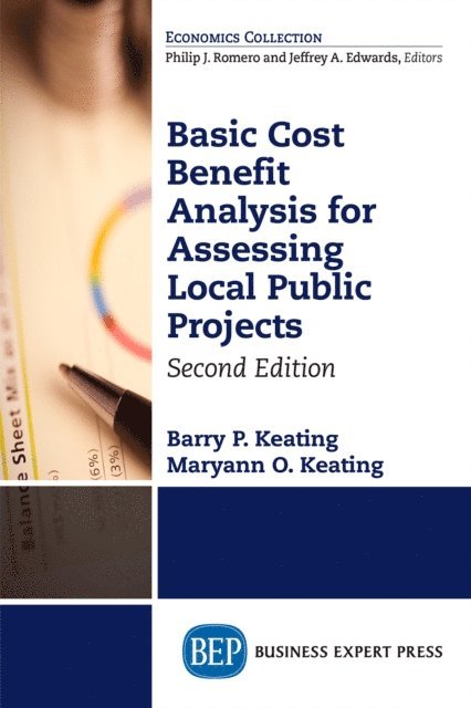 Maryann O. Keating, Barry P. Keating - Basic Cost Benefit Analysis for Assessing Local Public Projects, Second Edition, E-bok