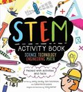 STEM Activity Book: Science Technology Engineering Math: Packed with Activities and Facts