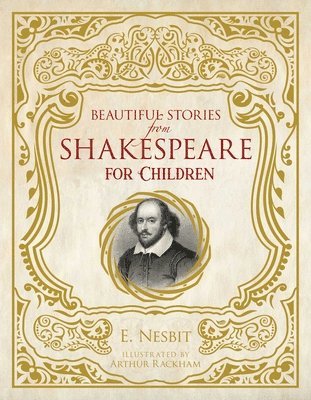 E. Nesbit - Beautiful Stories from Shakespeare for Children, Inbunden. Tillgänglighet: Tillfälligt slut