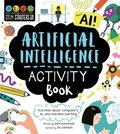 Stem Starters for Kids Artificial Intelligence Activity Book: Activities about Computers, Ai, and Machine Learning