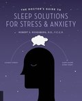 Doctor's Guide to Sleep Solutions for Stress and Anxiety