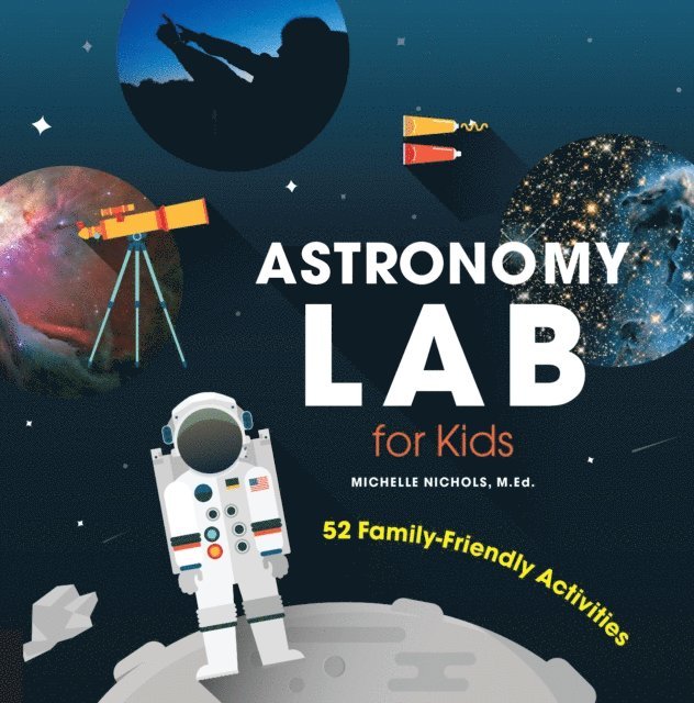 Michelle Nichols - Astronomy Lab for Kids, E-bok