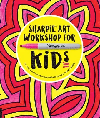 Kathy Barbro - Sharpie Art Workshop for Kids: Fun, Easy, and Creative Drawing and Crafts Projects, Häftad. Tillgänglighet: Lägg i varukorg
