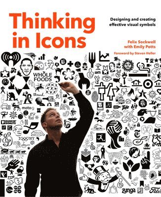 Felix Sockwell - Thinking in Icons: Designing and Creating Effective Visual Symbols, Häftad