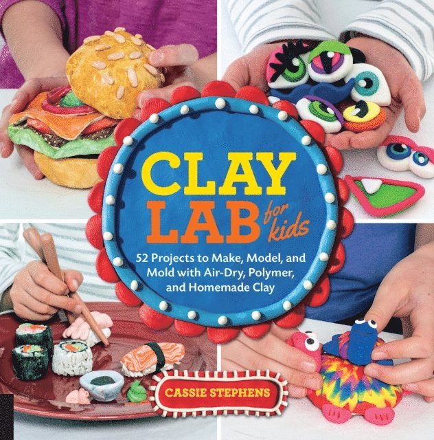 Cassie Stephens - Clay Lab for Kids, E-bok