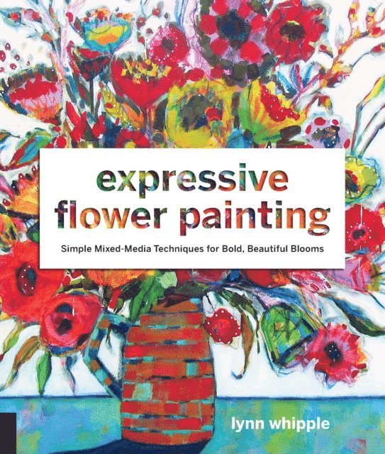 Lynn Whipple - Expressive Flower Painting, E-bok. Tillgänglighet: Lägg i varukorg