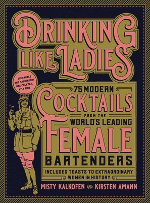 Misty Kalkofen, Kirsten Amann - Drinking Like Ladies, Inbunden