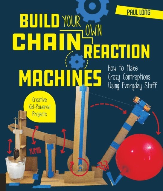 Paul Long - Build Your Own Chain Reaction Machines, E-bok