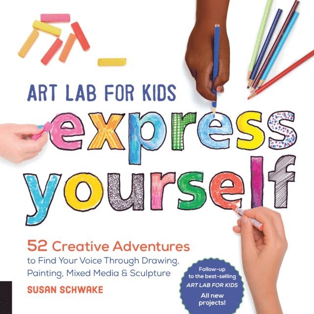 Susan Schwake - Art Lab for Kids: Express Yourself, E-bok