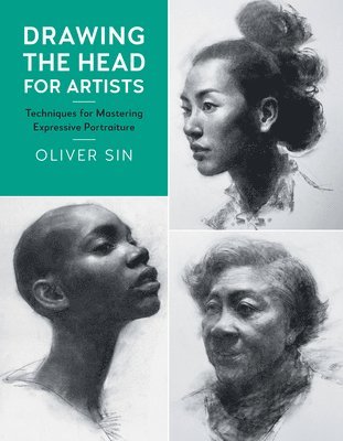 Drawing the Head for Artists av Oliver Sin