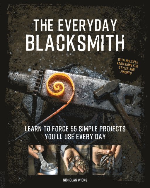Nicholas Wicks - Everyday Blacksmith, E-bok