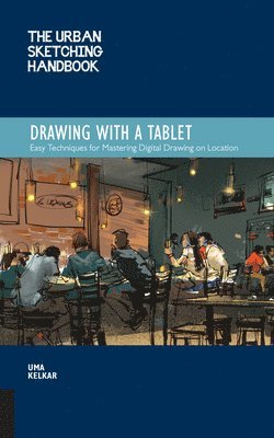 Urban Sketching Handbook Drawing with a Tablet av Uma Kelkar