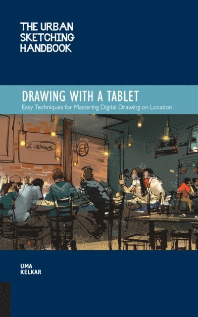 Uma Kelkar - Urban Sketching Handbook Drawing with a Tablet, E-bok