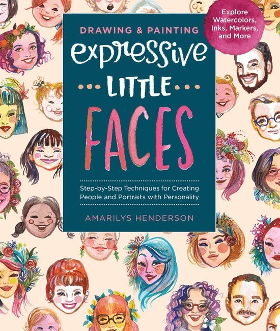 Amarilys Henderson - Drawing and Painting Expressive Little Faces, Häftad. Tillgänglighet: Lägg i varukorg