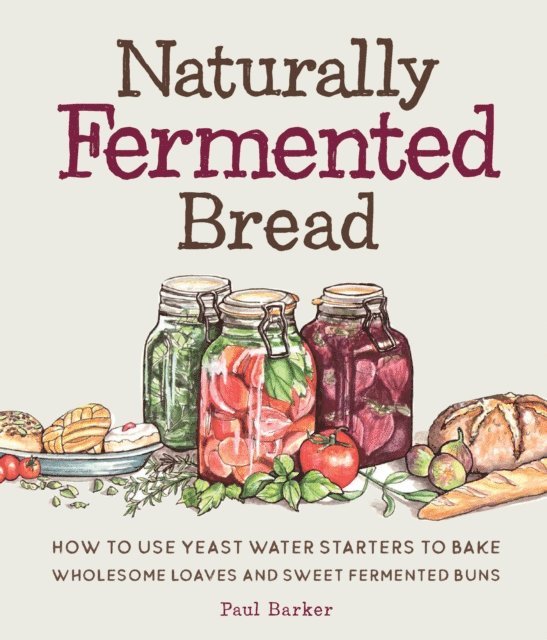 Paul Barker - Naturally Fermented Bread, E-bok