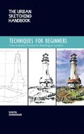 The Urban Sketching Handbook Techniques for Beginners: Volume 11