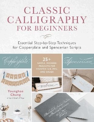 Younghae Chung - Classic Calligraphy for Beginners, Häftad