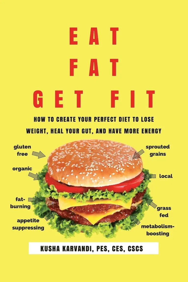 Kusha Karvandi - Eat Fat, Get Fit, Häftad. Tillgänglighet: Lägg i varukorg